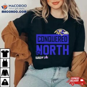 Baltimore Ravens Conquered The North Tshirt