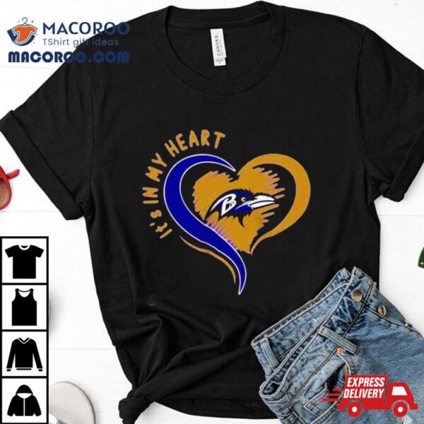 Baltimore Ravens It’s In My Heart Shirt