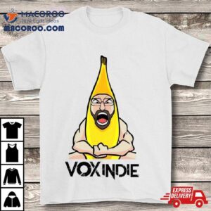 Banana Rage Voxindie Shirt