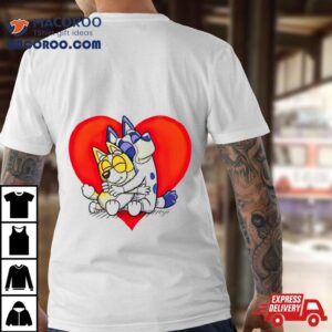 Bandit Heeler And Chilli Heeler Bluey Love Tshirt