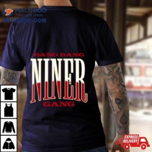 Bang Bang Sf Niner Gang Tshirt