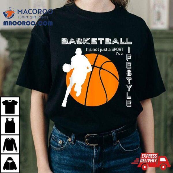 Basketball It’s A Lifestyle – Shirt