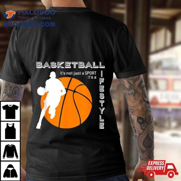 Basketball It’s A Lifestyle – Shirt