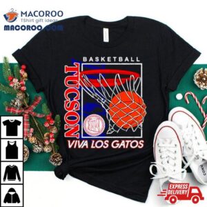 Basketball Tucson Viva Los Gatos Tshirt