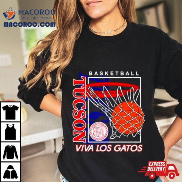 Basketball Tucson Viva Los Gatos Shirt