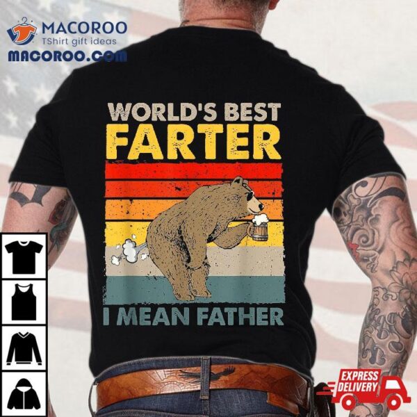 Bear World Best Farter I Mean Father Drinking Beer Shirt