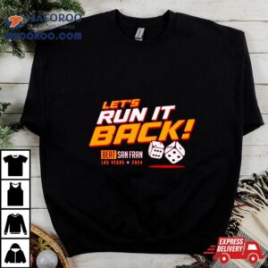 Beat San Francisco 49ers Let’s Run It Back Shirt
