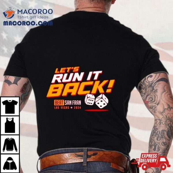 Beat San Francisco 49ers Let’s Run It Back Shirt