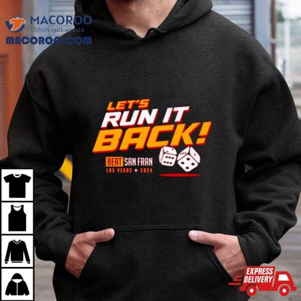 Beat San Francisco 49ers Let’s Run It Back Shirt