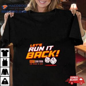 Beat San Francisco Ers Let Rsquo S Run It Back Tshirt