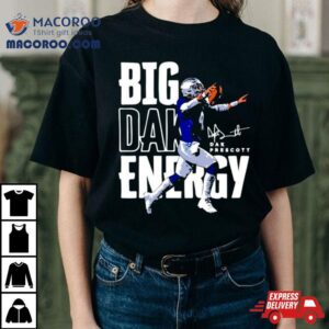 Big Dak Energy Dallas Cowboys Player Signature Tshirt