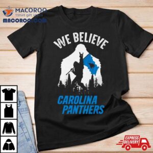 Bigfoot We Believe Carolina Panthers Tshirt