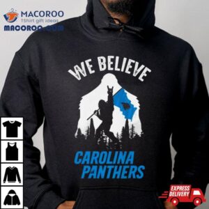 Bigfoot We Believe Carolina Panthers Tshirt