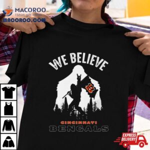 Bigfoot We Believe Cincinnati Bengals Tshirt