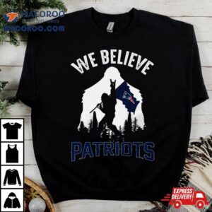 Bigfoot We Believe New England Patriots Tshirt