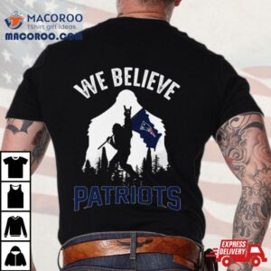 Bigfoot We Believe New England Patriots Tshirt