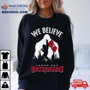 Bigfoot We Believe Tampa Bay Buccaneers 2024 Shirt