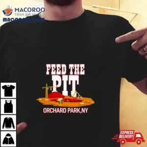 Billsmafia Feed The Pit Orchard Park Tshirt