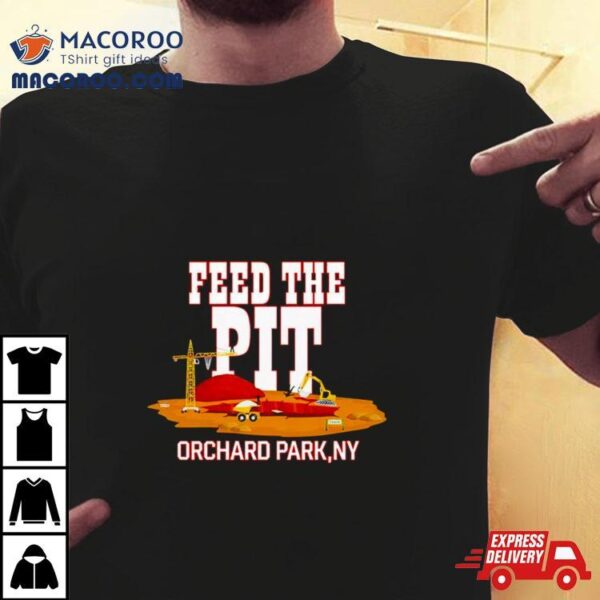 Billsmafia Feed The Pit Orchard Park Shirt