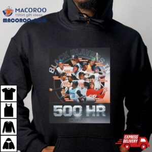 Black Players In 500hr Club Black History Month Of Mlb T Shirt