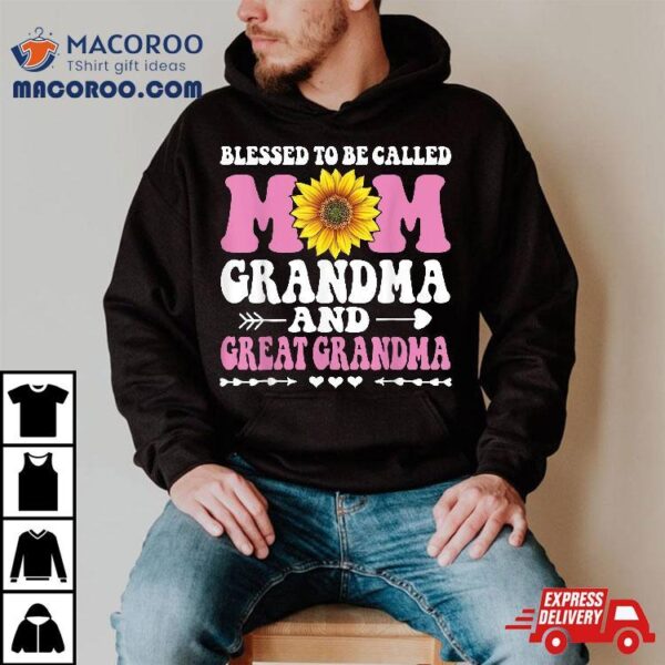 Blessed To Be Called Mom Grandma Great Mother’s Day Shirt