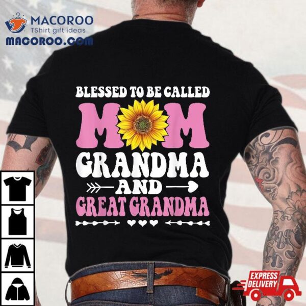 Blessed To Be Called Mom Grandma Great Mother’s Day Shirt