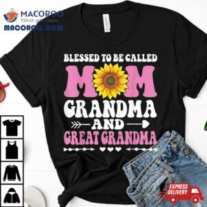 Blessed To Be Called Mom Grandma Great Mother S Day Tshirt