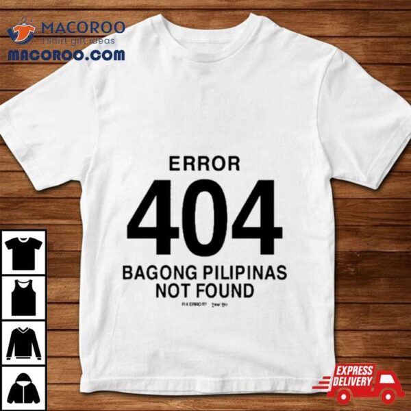 Bob Blues Magoo Error 404 Bagong Pilipinas Not Found Shirt