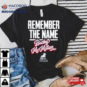 Bucky Mcmillan Remember The Name Shirt