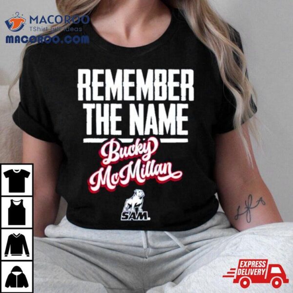 Bucky Mcmillan Remember The Name Shirt