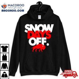 Buffalo Bills Snow Days Off Tshirt