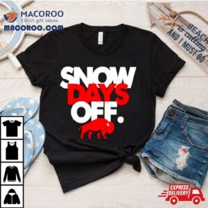 Buffalo Bills Snow Days Off Shirt