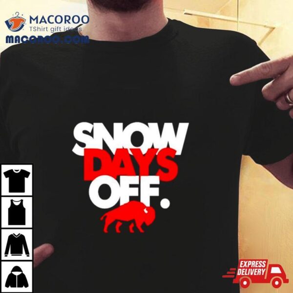 Buffalo Bills Snow Days Off Shirt