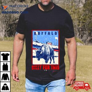 Buffalo Billt For This Tshirt