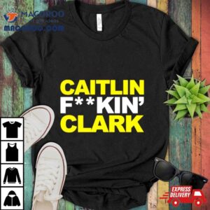 Caitlin Fucking Clark Tshirt