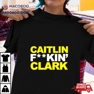 Caitlin Fucking Clark Tshirt