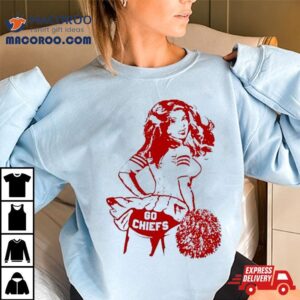 Cheerleading Girl Go Chiefs Tshirt