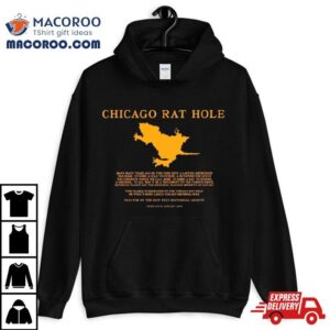 Chicago Rat Hole Many Many Years Ago On This Very Spot Shirt