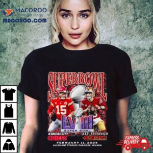 Chiefs Vs Sf 49ers Super Bowl Lviii February 11 2024 T Shirt