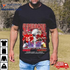 Chiefs Vs Sf Ers Super Bowl Lviii February Tshirt