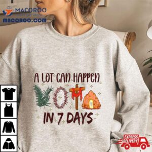 Christian Faith Happy Easter Day A Lot Can Happen In 7 Days Shirt