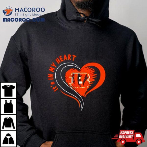 Cincinnati Bengals It’s In My Heart Shirt