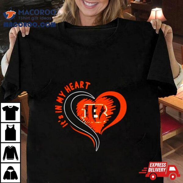 Cincinnati Bengals It’s In My Heart Shirt