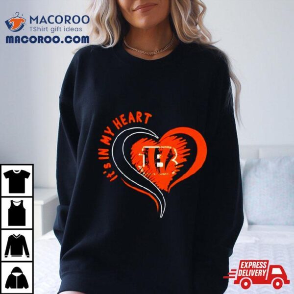 Cincinnati Bengals It’s In My Heart Shirt