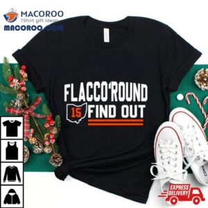 Cleveland Browns Flacco Round And Find Out Classic Tshirt