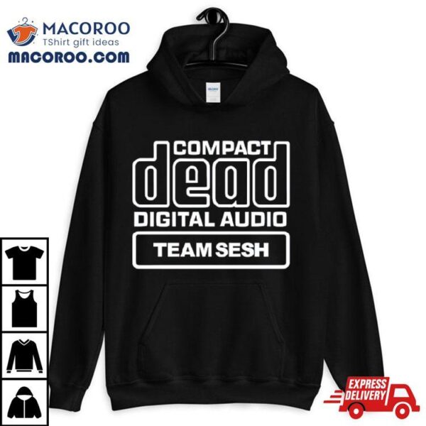 Compact Dead Digital Audio Team Sesh Shirt