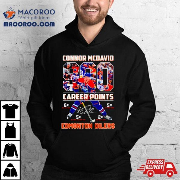 Connor Mcdavid 900 Career Points Edmonton Oilers Signature Shirt