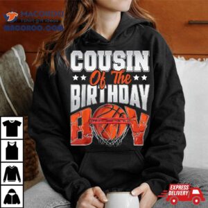 Cousin Basketball Birthday Boy Family Baller B-day Party Shirt