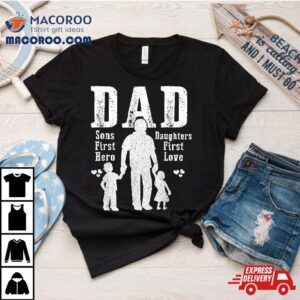 Dad A Sons First Hero Daughters Love Daddy Papa Pops Tshirt