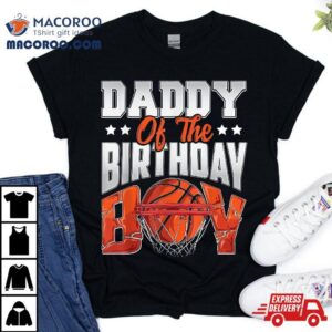 Daddy Basketball Birthday Boy Family Baller B-day Party Shirt